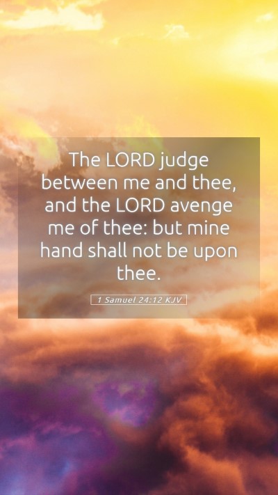 Picture 05 - 1 Samuel 24:12 KJV Mobile Phone Wallpaper - The LORD judge between me and thee, and the LORD - Mobile Bible Verse Wallpaper