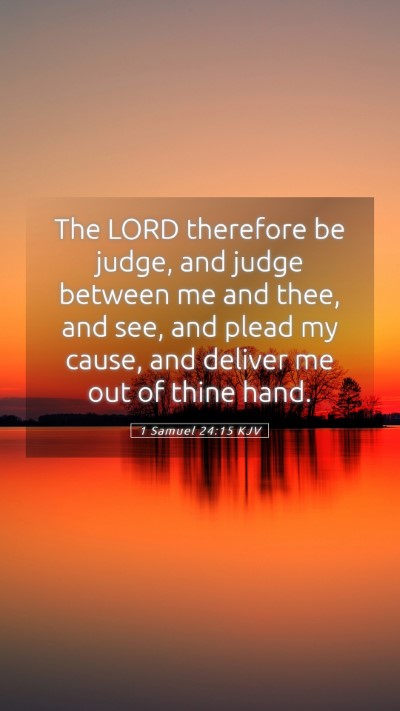 Picture 05 - 1 Samuel 24:15 KJV Mobile Phone Wallpaper - The LORD therefore be judge, and judge between me - Mobile Bible Verse Wallpaper