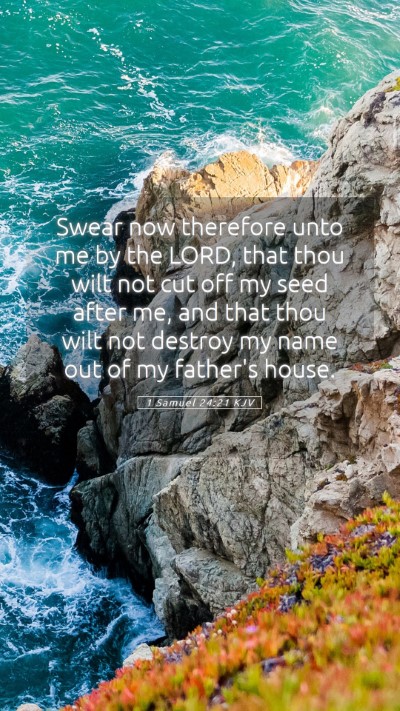 Picture 05 - 1 Samuel 24:21 KJV Mobile Phone Wallpaper - Swear now therefore unto me by the LORD, that - Mobile Bible Verse Wallpaper