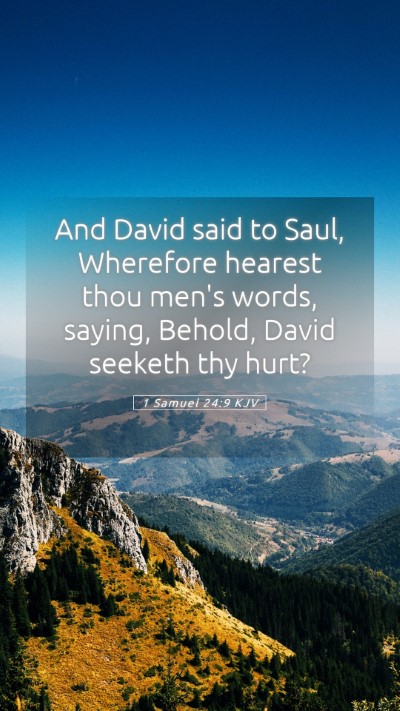 Picture 05 - 1 Samuel 24:9 KJV Mobile Phone Wallpaper - And David said to Saul, Wherefore hearest thou - Mobile Bible Verse Wallpaper