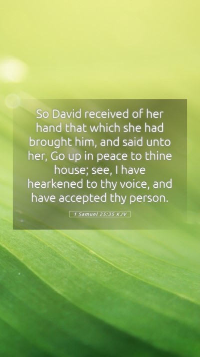 Picture 05 - 1 Samuel 25:35 KJV Mobile Phone Wallpaper - So David received of her hand that which she had - Mobile Bible Verse Wallpaper