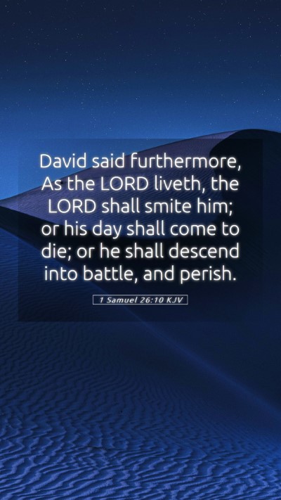 Picture 05 - 1 Samuel 26:10 KJV Mobile Phone Wallpaper - David said furthermore, As the LORD liveth, the - Mobile Bible Verse Wallpaper