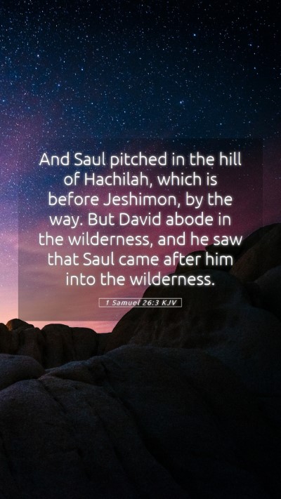 Picture 05 - 1 Samuel 26:3 KJV Mobile Phone Wallpaper - And Saul pitched in the hill of Hachilah, which - Mobile Bible Verse Wallpaper