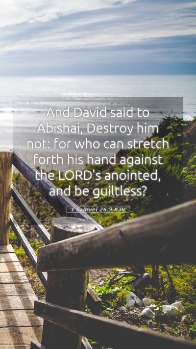 Picture 05 - 1 Samuel 26:9 KJV Mobile Phone Wallpaper - And David said to Abishai, Destroy him not: for - Mobile Bible Verse Wallpaper