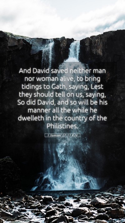 Picture 05 - 1 Samuel 27:11 KJV Mobile Phone Wallpaper - And David saved neither man nor woman alive, to - Mobile Bible Verse Wallpaper