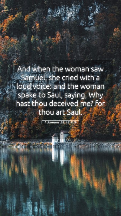 Picture 05 - 1 Samuel 28:12 KJV Mobile Phone Wallpaper - And when the woman saw Samuel, she cried with a - Mobile Bible Verse Wallpaper