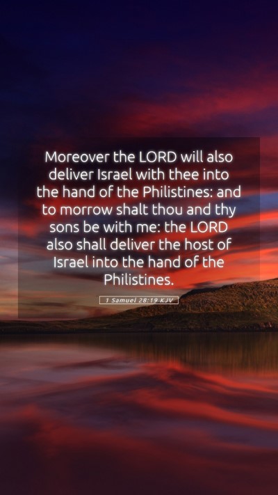 Picture 05 - 1 Samuel 28:19 KJV Mobile Phone Wallpaper - Moreover the LORD will also deliver Israel with - Mobile Bible Verse Wallpaper