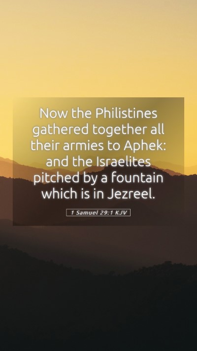 Picture 05 - 1 Samuel 29:1 KJV Mobile Phone Wallpaper - Now the Philistines gathered together all their - Mobile Bible Verse Wallpaper