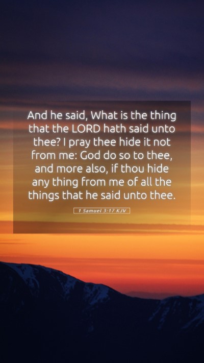 Picture 05 - 1 Samuel 3:17 KJV Mobile Phone Wallpaper - And he said, What is the thing that the LORD hath - Mobile Bible Verse Wallpaper