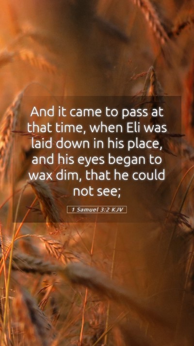 Picture 05 - 1 Samuel 3:2 KJV Mobile Phone Wallpaper - And it came to pass at that time, when Eli was - Mobile Bible Verse Wallpaper