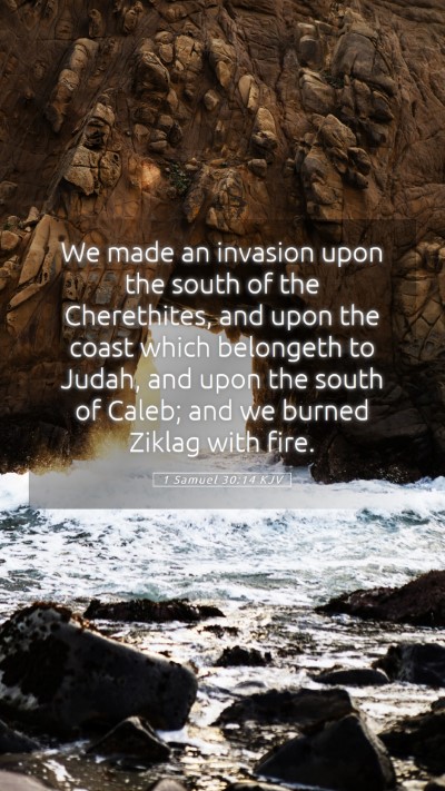 Picture 05 - 1 Samuel 30:14 KJV Mobile Phone Wallpaper - We made an invasion upon the south of the - Mobile Bible Verse Wallpaper