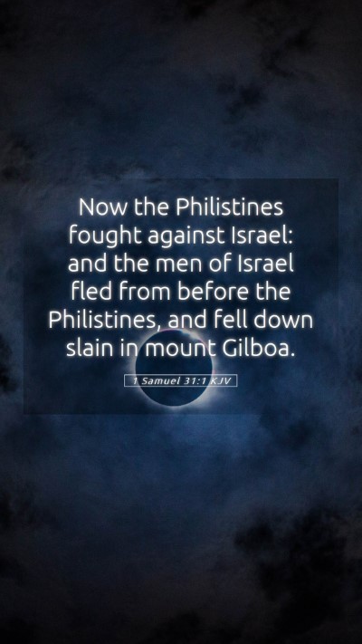 Picture 05 - 1 Samuel 31:1 KJV Mobile Phone Wallpaper - Now the Philistines fought against Israel: and - Mobile Bible Verse Wallpaper