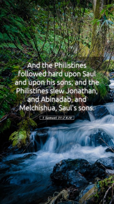 Picture 05 - 1 Samuel 31:2 KJV Mobile Phone Wallpaper - And the Philistines followed hard upon Saul and - Mobile Bible Verse Wallpaper