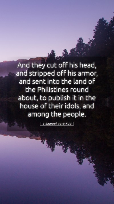Picture 05 - 1 Samuel 31:9 KJV Mobile Phone Wallpaper - And they cut off his head, and stripped off his - Mobile Bible Verse Wallpaper