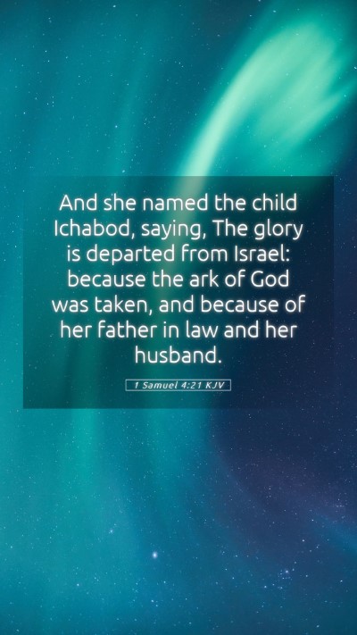 Picture 05 - 1 Samuel 4:21 KJV Mobile Phone Wallpaper - And she named the child Ichabod, saying, The - Mobile Bible Verse Wallpaper