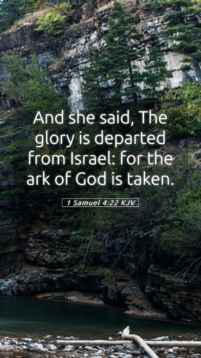 Picture 05 - 1 Samuel 4:22 KJV Mobile Phone Wallpaper - And she said, The glory is departed from Israel: - Mobile Bible Verse Wallpaper