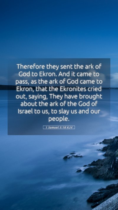 Picture 05 - 1 Samuel 5:10 KJV Mobile Phone Wallpaper - Therefore they sent the ark of God to Ekron. And - Mobile Bible Verse Wallpaper