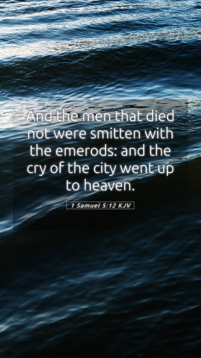 Picture 05 - 1 Samuel 5:12 KJV Mobile Phone Wallpaper - And the men that died not were smitten with the - Mobile Bible Verse Wallpaper