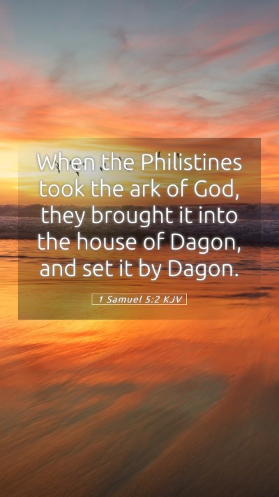 Picture 05 - 1 Samuel 5:2 KJV Mobile Phone Wallpaper - When the Philistines took the ark of God, they - Mobile Bible Verse Wallpaper