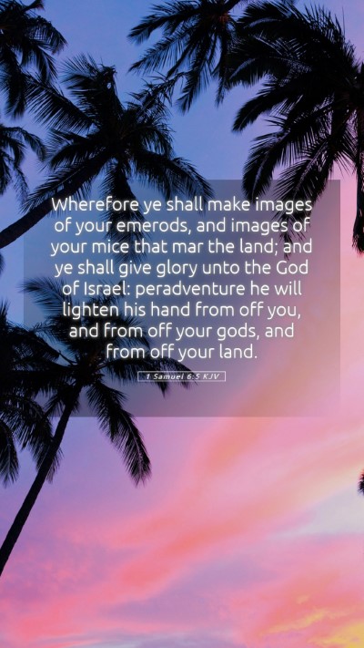 Picture 05 - 1 Samuel 6:5 KJV Mobile Phone Wallpaper - Wherefore ye shall make images of your emerods, - Mobile Bible Verse Wallpaper