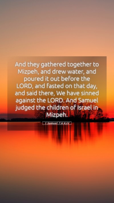 Picture 05 - 1 Samuel 7:6 KJV Mobile Phone Wallpaper - And they gathered together to Mizpeh, and drew - Mobile Bible Verse Wallpaper