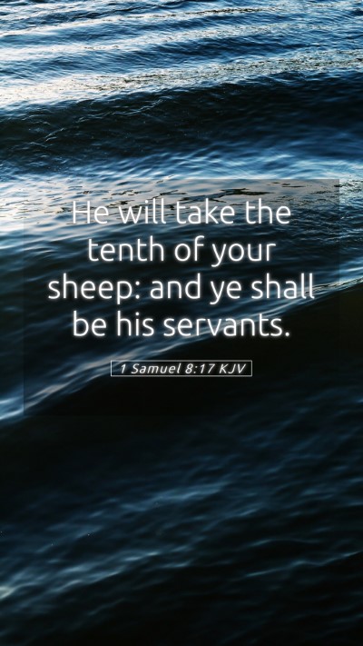 Picture 05 - 1 Samuel 8:17 KJV Mobile Phone Wallpaper - He will take the tenth of your sheep: and ye - Mobile Bible Verse Wallpaper