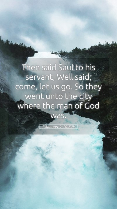 Picture 05 - 1 Samuel 9:10 KJV Mobile Phone Wallpaper - Then said Saul to his servant, Well said; come, - Mobile Bible Verse Wallpaper