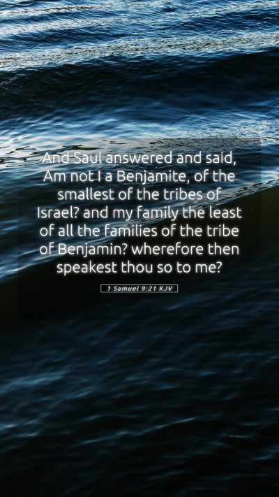 Picture 05 - 1 Samuel 9:21 KJV Mobile Phone Wallpaper - And Saul answered and said, Am not I a Benjamite, - Mobile Bible Verse Wallpaper