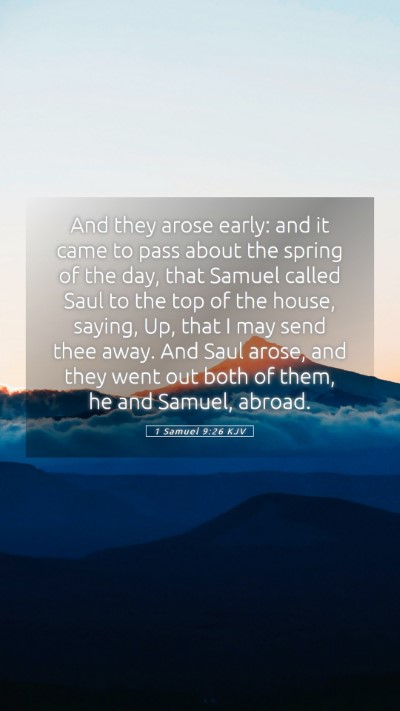 Picture 05 - 1 Samuel 9:26 KJV Mobile Phone Wallpaper - And they arose early: and it came to pass about - Mobile Bible Verse Wallpaper