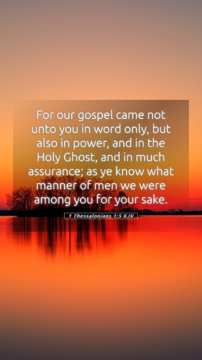 Picture 05 - 1 Thessalonians 1:5 KJV Mobile Phone Wallpaper - For our gospel came not unto you in word only, - Mobile Bible Verse Wallpaper