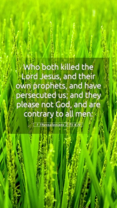 Picture 05 - 1 Thessalonians 2:15 KJV Mobile Phone Wallpaper - Who both killed the Lord Jesus, and their own - Mobile Bible Verse Wallpaper