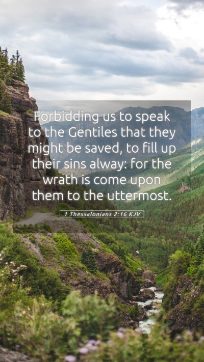 Picture 05 - 1 Thessalonians 2:16 KJV Mobile Phone Wallpaper - Forbidding us to speak to the Gentiles that they - Mobile Bible Verse Wallpaper
