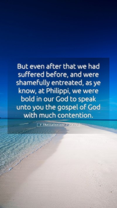 Picture 05 - 1 Thessalonians 2:2 KJV Mobile Phone Wallpaper - But even after that we had suffered before, and - Mobile Bible Verse Wallpaper