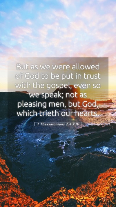 Picture 05 - 1 Thessalonians 2:4 KJV Mobile Phone Wallpaper - But as we were allowed of God to be put in trust - Mobile Bible Verse Wallpaper
