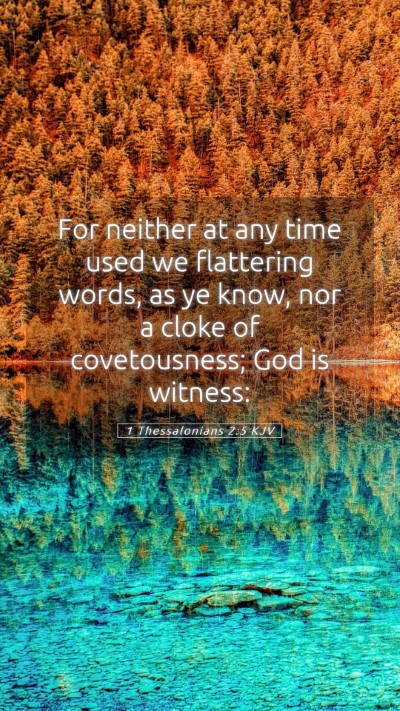 Picture 05 - 1 Thessalonians 2:5 KJV Mobile Phone Wallpaper - For neither at any time used we flattering words, - Mobile Bible Verse Wallpaper