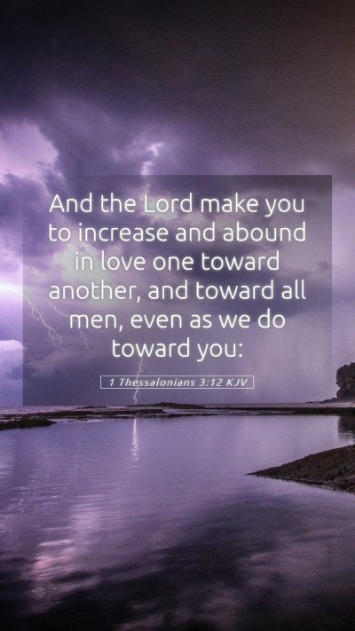 Picture 05 - 1 Thessalonians 3:12 KJV Mobile Phone Wallpaper - And the Lord make you to increase and abound in - Mobile Bible Verse Wallpaper
