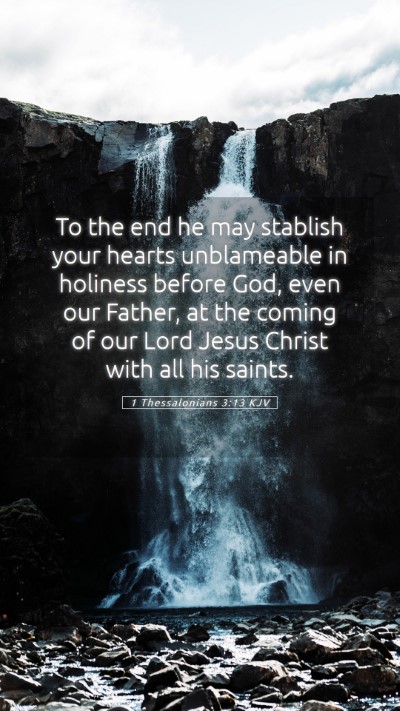 Picture 05 - 1 Thessalonians 3:13 KJV Mobile Phone Wallpaper - To the end he may stablish your hearts - Mobile Bible Verse Wallpaper
