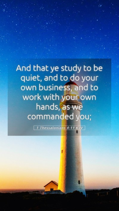 Picture 05 - 1 Thessalonians 4:11 KJV Mobile Phone Wallpaper - And that ye study to be quiet, and to do your own - Mobile Bible Verse Wallpaper