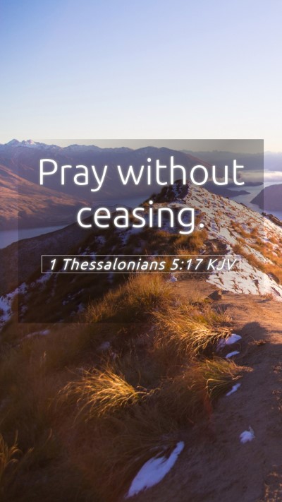 Picture 05 - 1 Thessalonians 5:17 KJV Mobile Phone Wallpaper - Pray without - Mobile Bible Verse Wallpaper