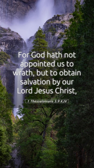 Picture 05 - 1 Thessalonians 5:9 KJV Mobile Phone Wallpaper - For God hath not appointed us to wrath, but to - Mobile Bible Verse Wallpaper