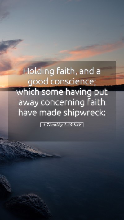 Picture 05 - 1 Timothy 1:19 KJV Mobile Phone Wallpaper - Holding faith, and a good conscience; which some - Mobile Bible Verse Wallpaper