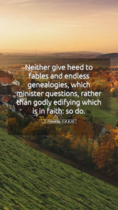 Picture 05 - 1 Timothy 1:4 KJV Mobile Phone Wallpaper - Neither give heed to fables and endless - Mobile Bible Verse Wallpaper