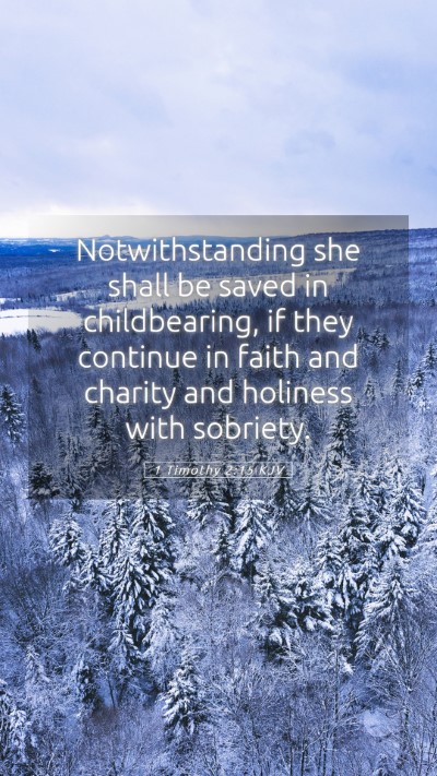 Picture 05 - 1 Timothy 2:15 KJV Mobile Phone Wallpaper - Notwithstanding she shall be saved in - Mobile Bible Verse Wallpaper