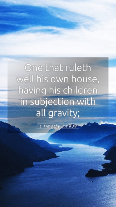 Picture 05 - 1 Timothy 3:4 KJV Mobile Phone Wallpaper - One that ruleth well his own house, having his - Mobile Bible Verse Wallpaper