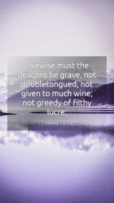 Picture 05 - 1 Timothy 3:8 KJV Mobile Phone Wallpaper - Likewise must the deacons be grave, not - Mobile Bible Verse Wallpaper