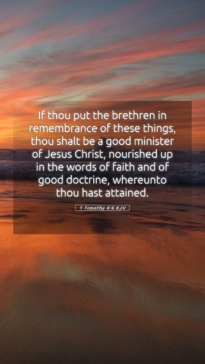 Picture 05 - 1 Timothy 4:6 KJV Mobile Phone Wallpaper - If thou put the brethren in remembrance of these - Mobile Bible Verse Wallpaper