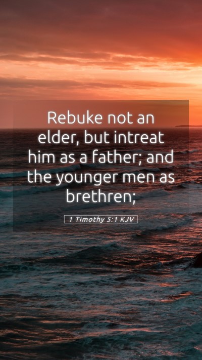 Picture 05 - 1 Timothy 5:1 KJV Mobile Phone Wallpaper - Rebuke not an elder, but intreat him as a father; - Mobile Bible Verse Wallpaper
