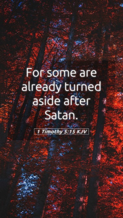 Picture 05 - 1 Timothy 5:15 KJV Mobile Phone Wallpaper - For some are already turned aside after - Mobile Bible Verse Wallpaper