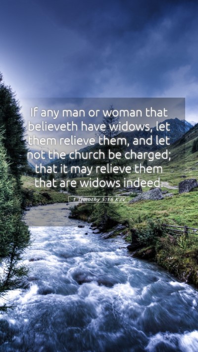 Picture 05 - 1 Timothy 5:16 KJV Mobile Phone Wallpaper - If any man or woman that believeth have widows, - Mobile Bible Verse Wallpaper