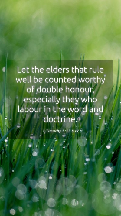 Picture 05 - 1 Timothy 5:17 KJV Mobile Phone Wallpaper - Let the elders that rule well be counted worthy - Mobile Bible Verse Wallpaper